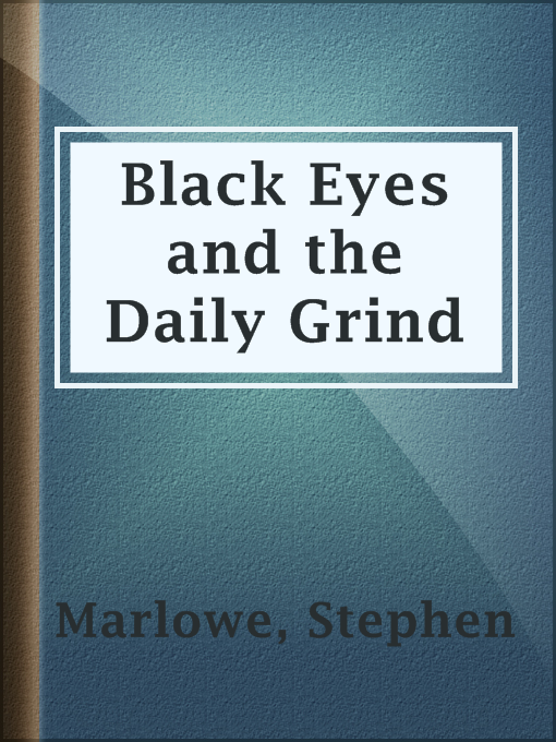 Title details for Black Eyes and the Daily Grind by Stephen Marlowe - Wait list